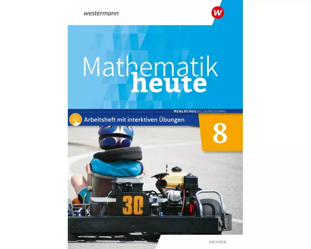 Mathematik heute 8. Arbeitsheft mit interaktiven Übungen. Realschulbildungsgang. Für Sachsen