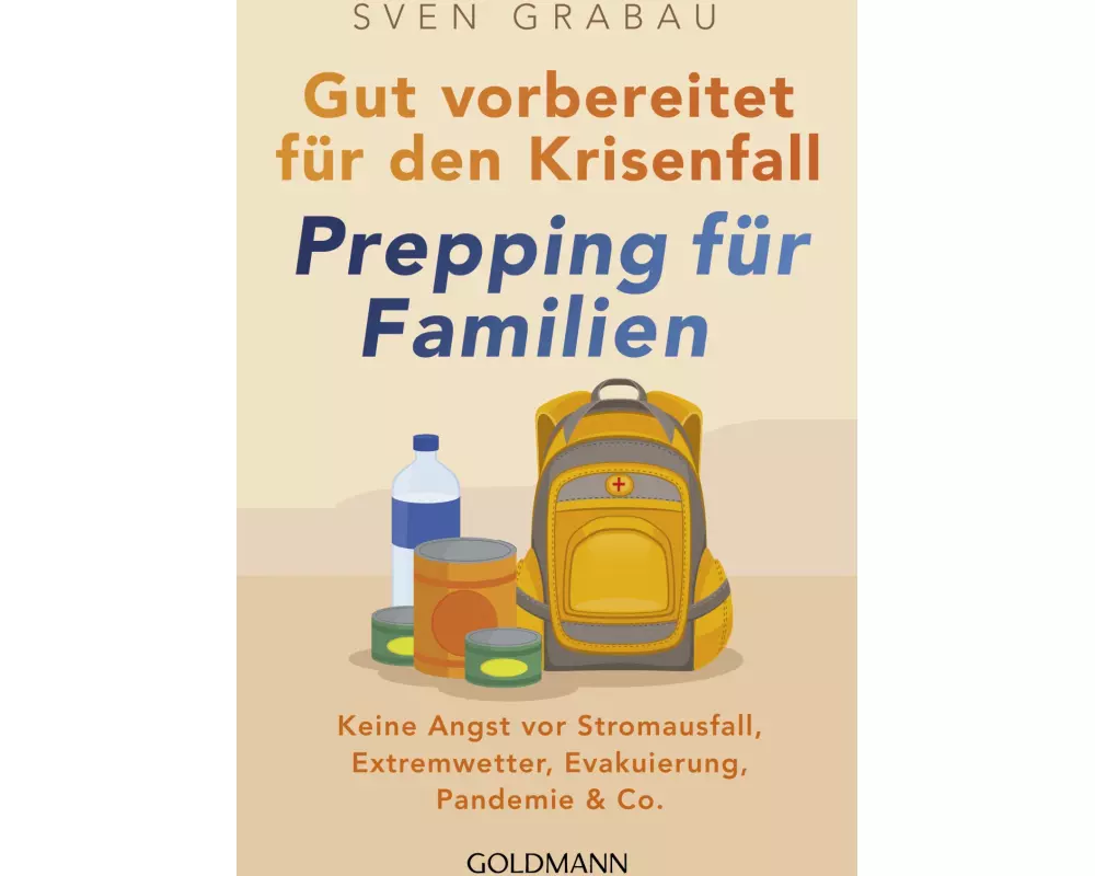 Gut vorbereitet für den Krisenfall – Prepping für Familien