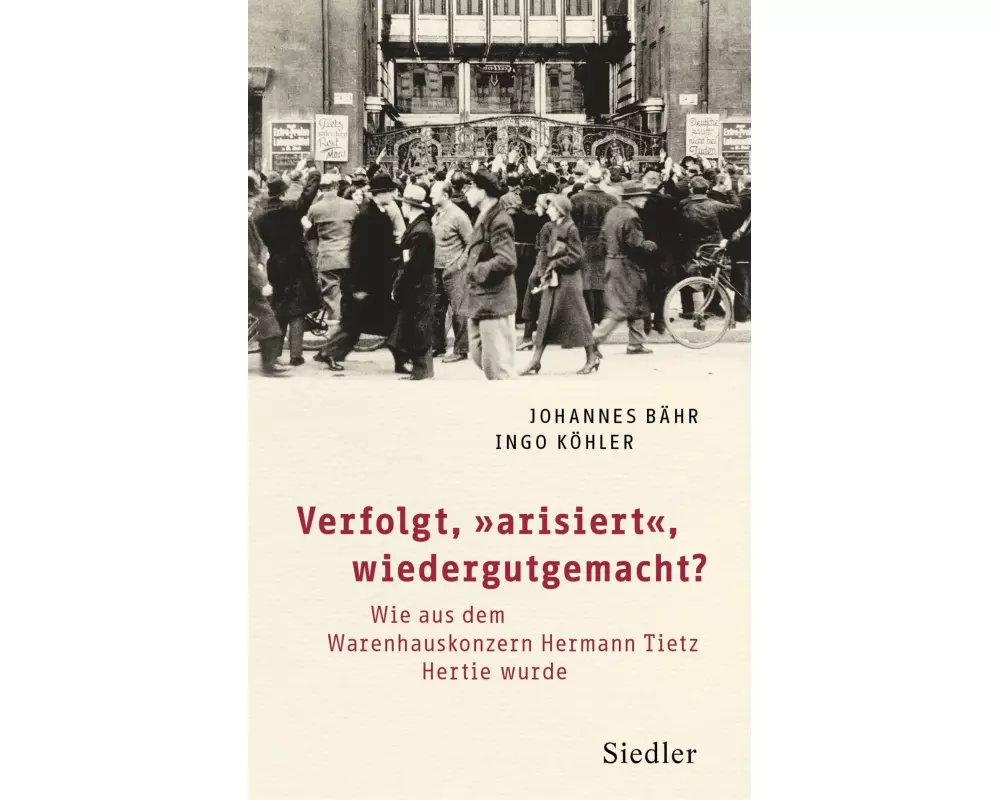 Verfolgt, „arisiert“, wiedergutgemacht?