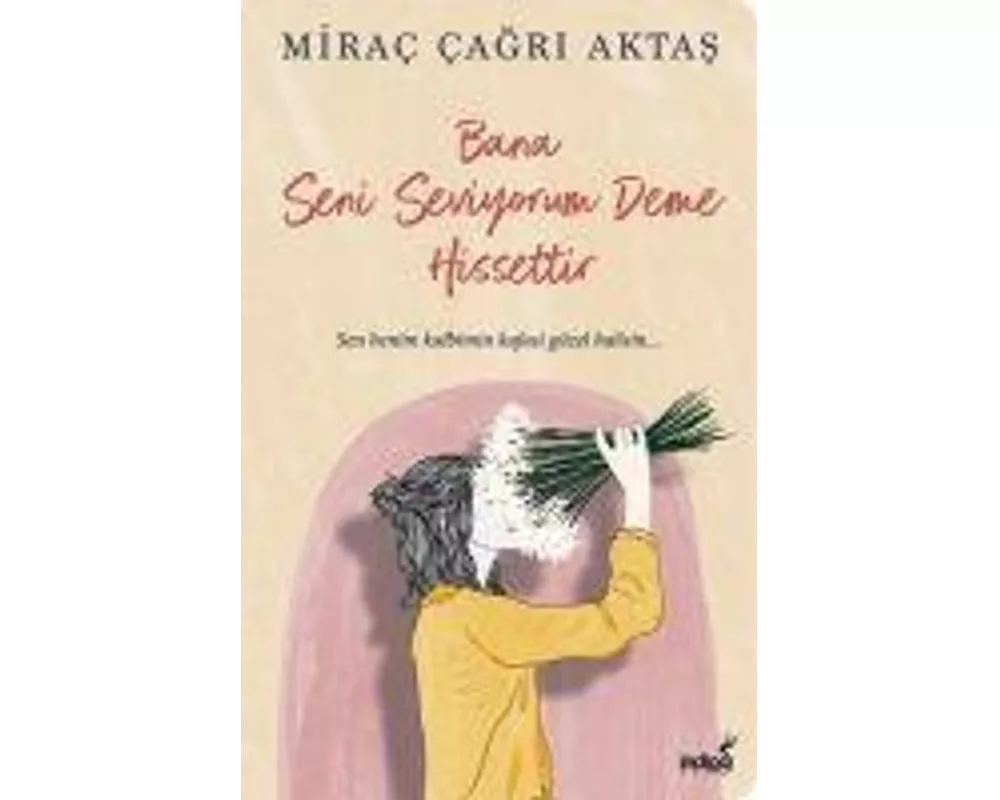 Bana Seni Seviyorum Deme Hissettir