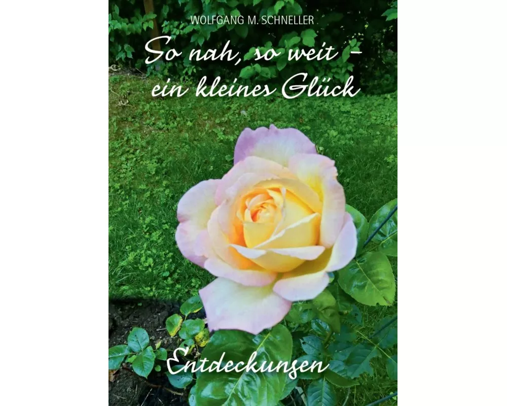 So nah, so weit - ein kleines Glück