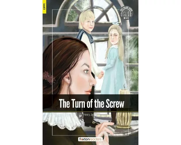 The Turn of the Screw - Foxton Readers Level 3 (900 Headwords CEFR B1) with free online AUDIO