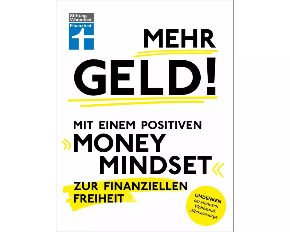 Mehr Geld! Mit einem positiven Money Mindset zur finanziellen Freiheit