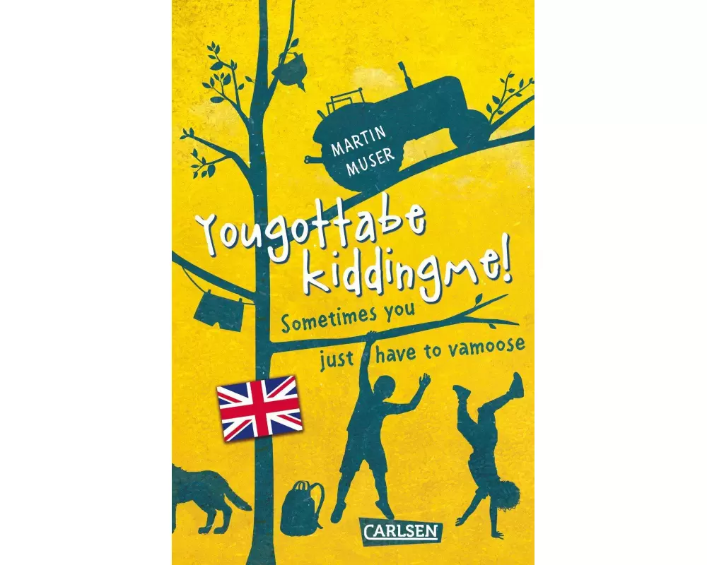 Kannawoniwasein: Yougottabekiddingme! Sometimes you just have to vamoose (Englische Ausgabe mit Vokabelhilfen)