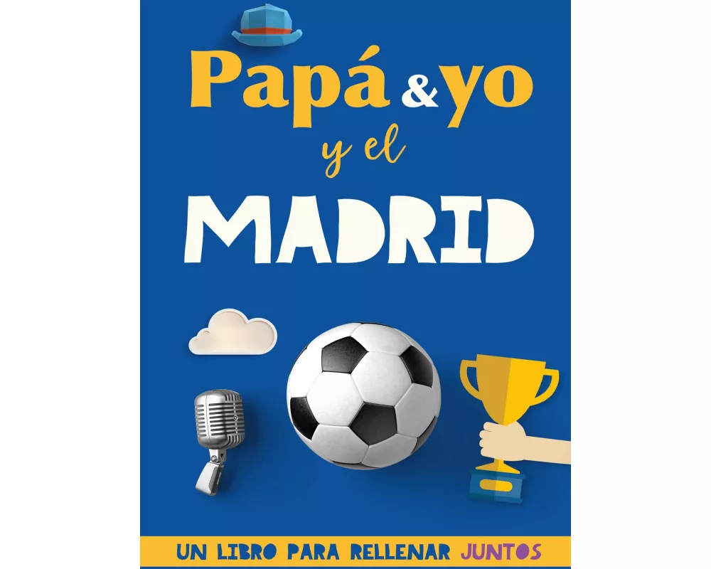 Papá y yo y el Madrid
