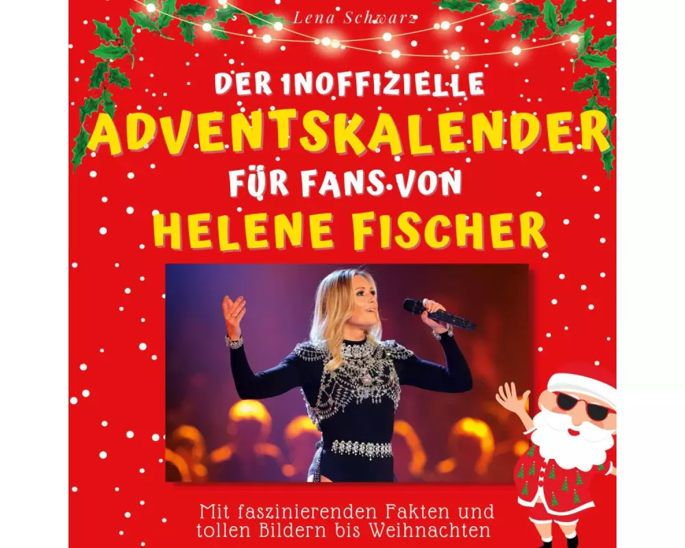 Der inoffizielle Adventskalender für Fans von Helene Fischer