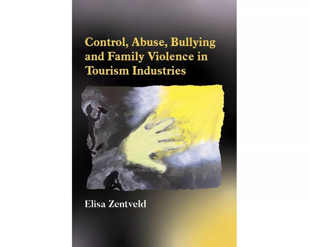 Control, Abuse, Bullying and Family Violence in Tourism Industries
