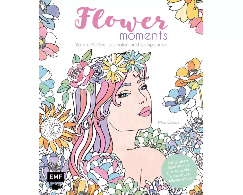 Flower moments – Traumhafte Blüten-Motive ausmalen und entspannen