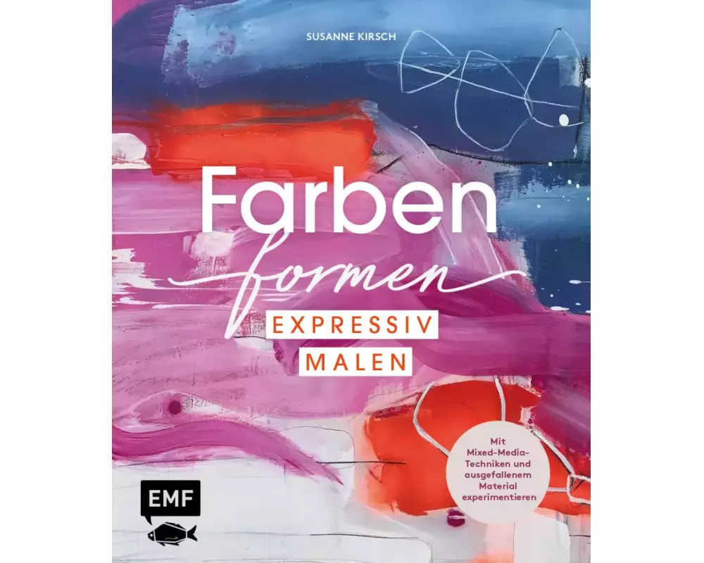 Farben formen – Expressiv malen