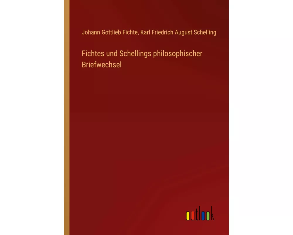 Fichtes und Schellings philosophischer Briefwechsel