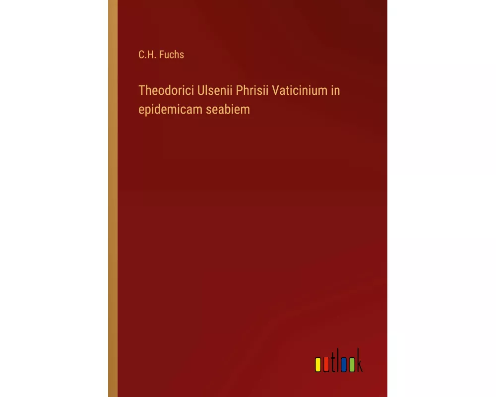 Theodorici Ulsenii Phrisii Vaticinium in epidemicam seabiem