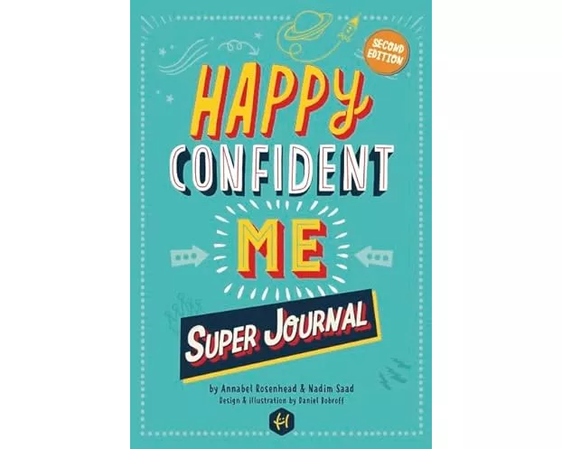 HAPPY CONFIDENT ME Super Journal - 10 weeks of themed journaling to develop essential life skills, including growth mindset, resilience, managing feel