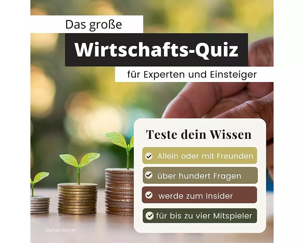 Das große Wirtschafts-Quiz für Experten und Einsteiger