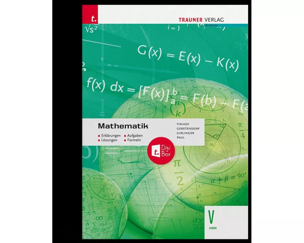 Mathematik V HAK + TRAUNER-DigiBox - Erklärungen, Aufgaben, Lösungen, Formeln