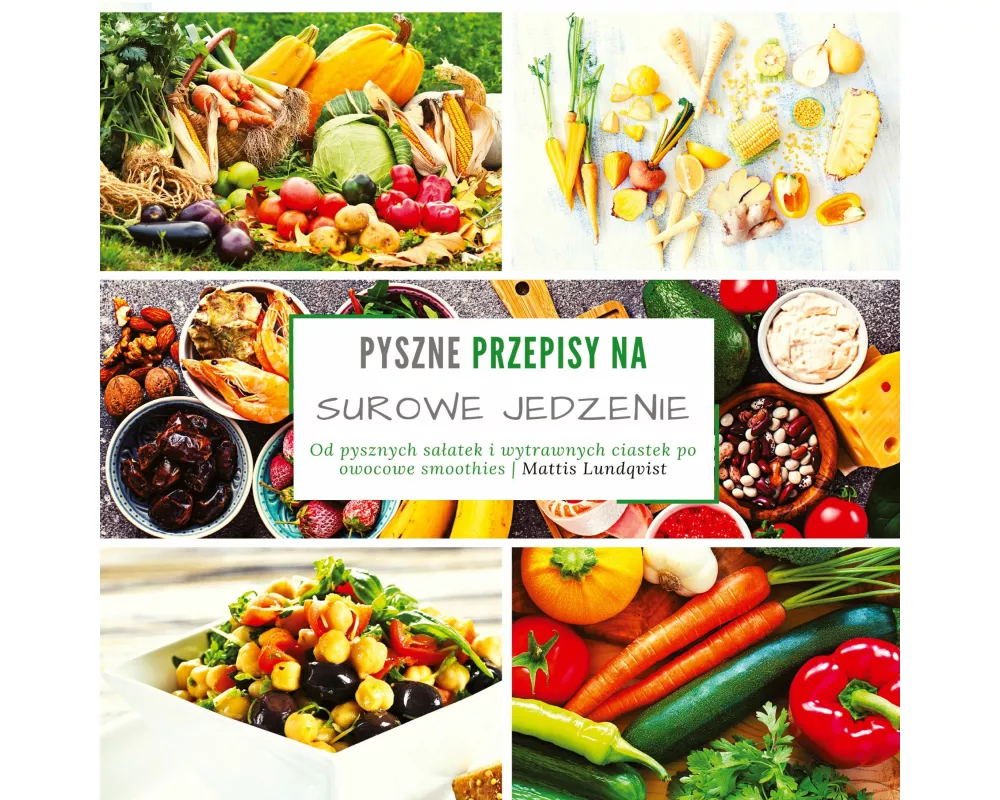 Pyszne przepisy na surowe jedzenie