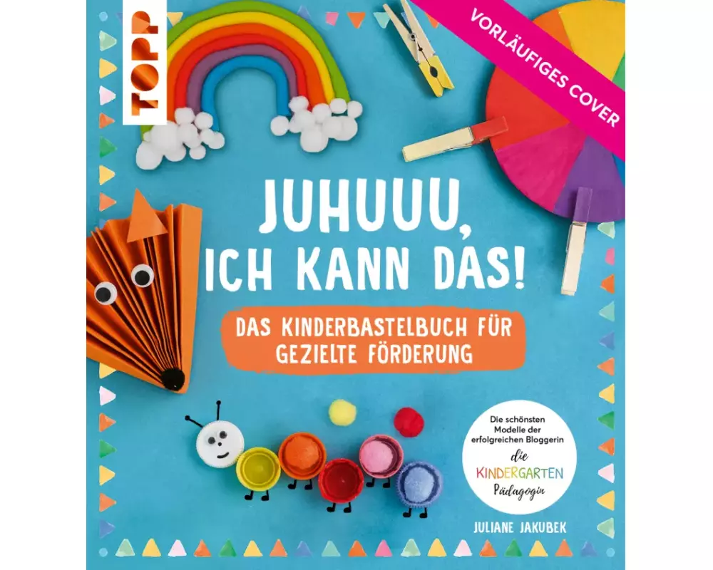 Gemeinsam Basteln, gemeinsam wachsen - Das Kinderbastelbuch für gezielte Förderung