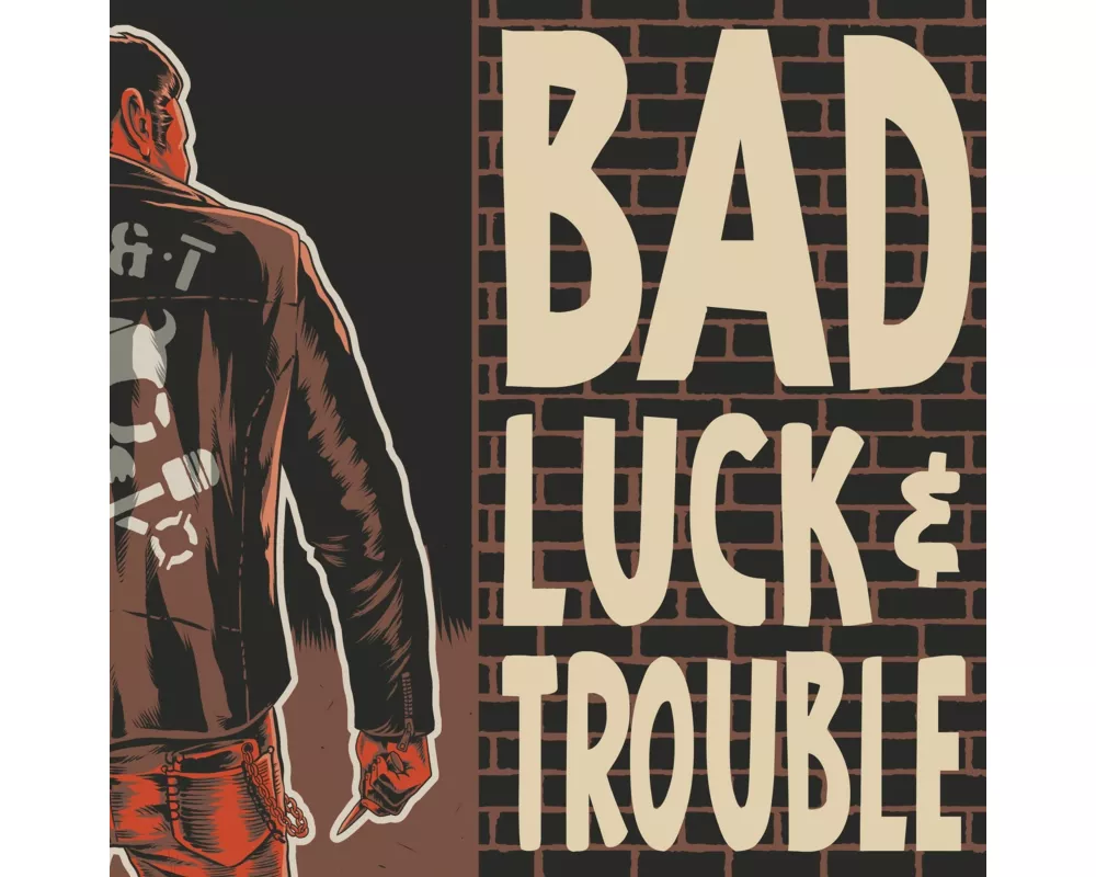 Bad Luck & Trouble