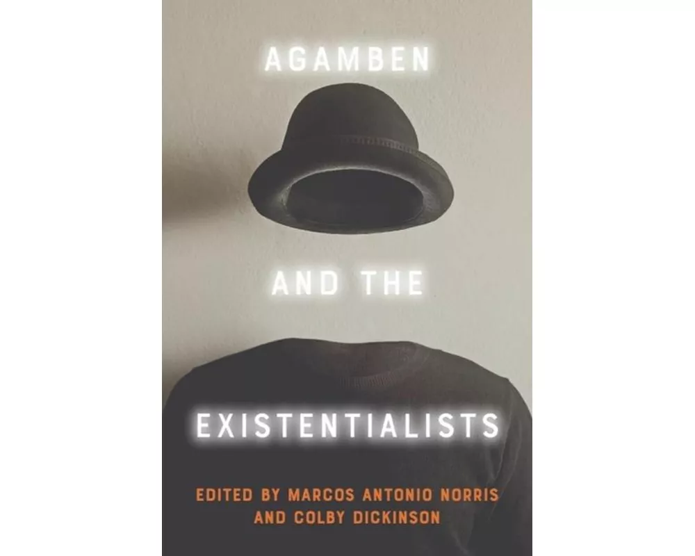 Agamben and the Existentialists