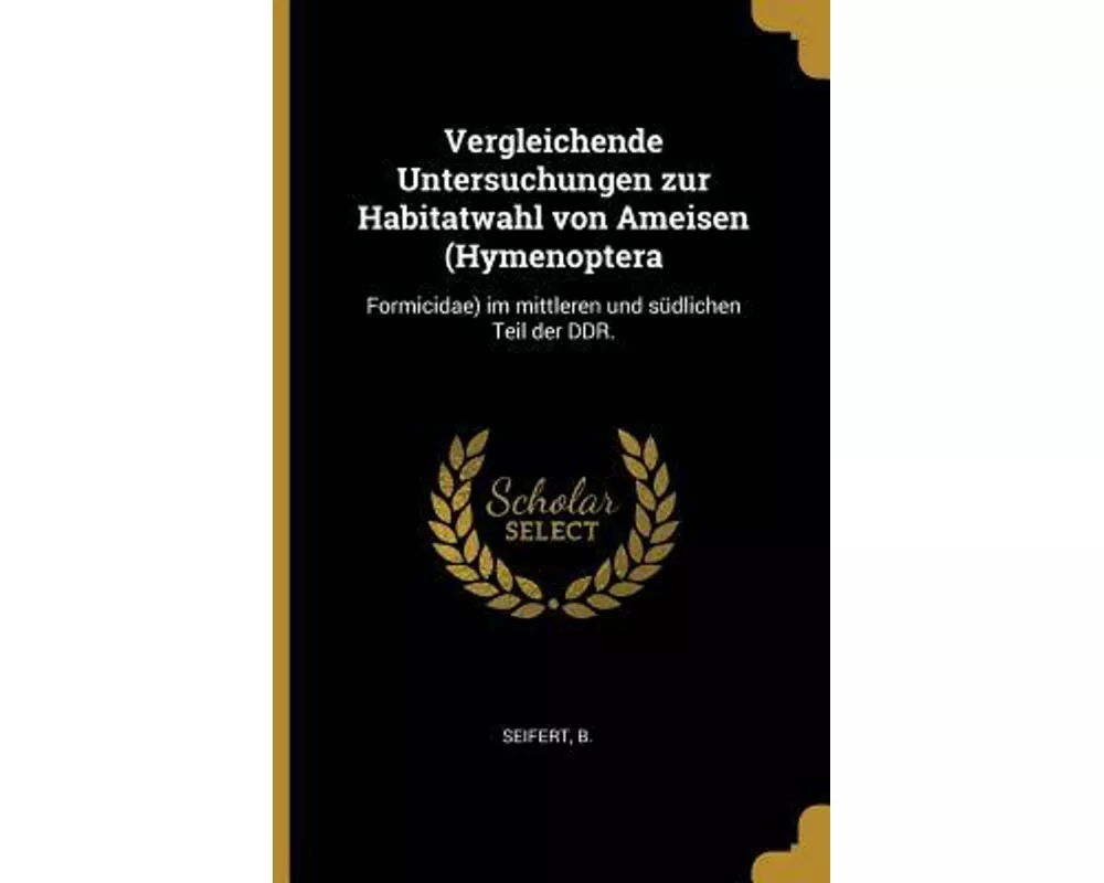 Vergleichende Untersuchungen Zur Habitatwahl Von Ameisen (Hymenoptera: Formicidae) Im Mittleren Und Südlichen Teil Der Ddr