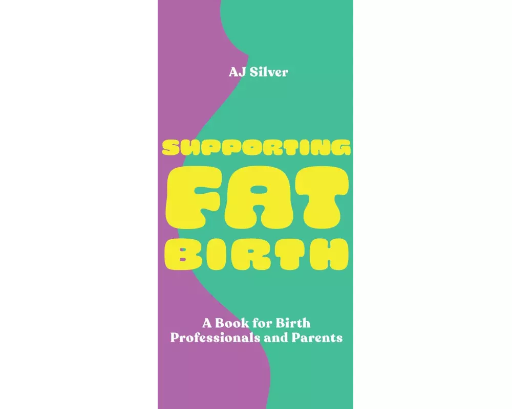 Supporting Fat Birth
