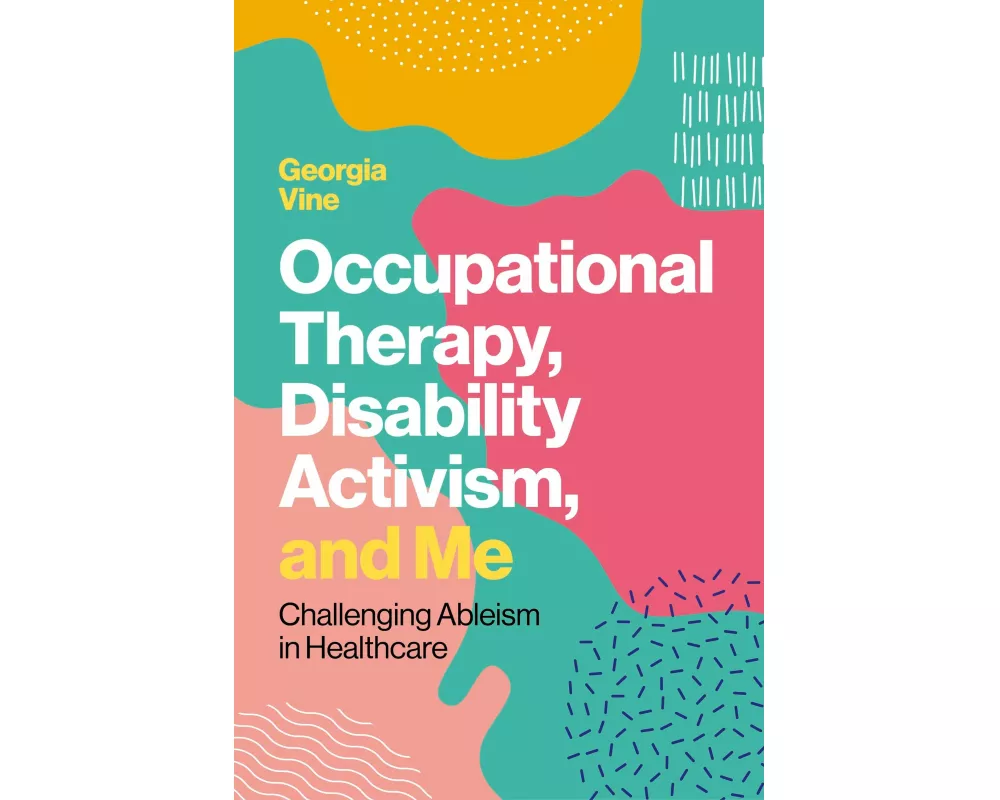 Occupational Therapy, Disability Activism, and Me