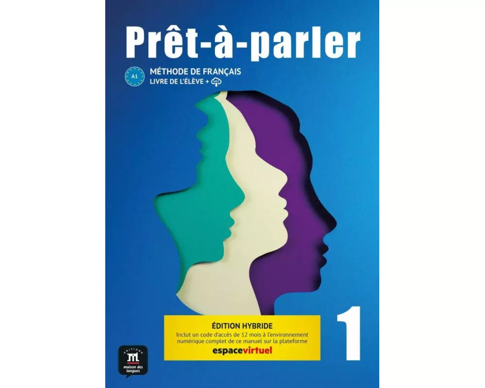 Prêt-à-parler 1 A1 - Édition hybride. . Livre de l'élève + code d'accès aux ressources numériques de ce manuel sur la plateforme Espace virtuel