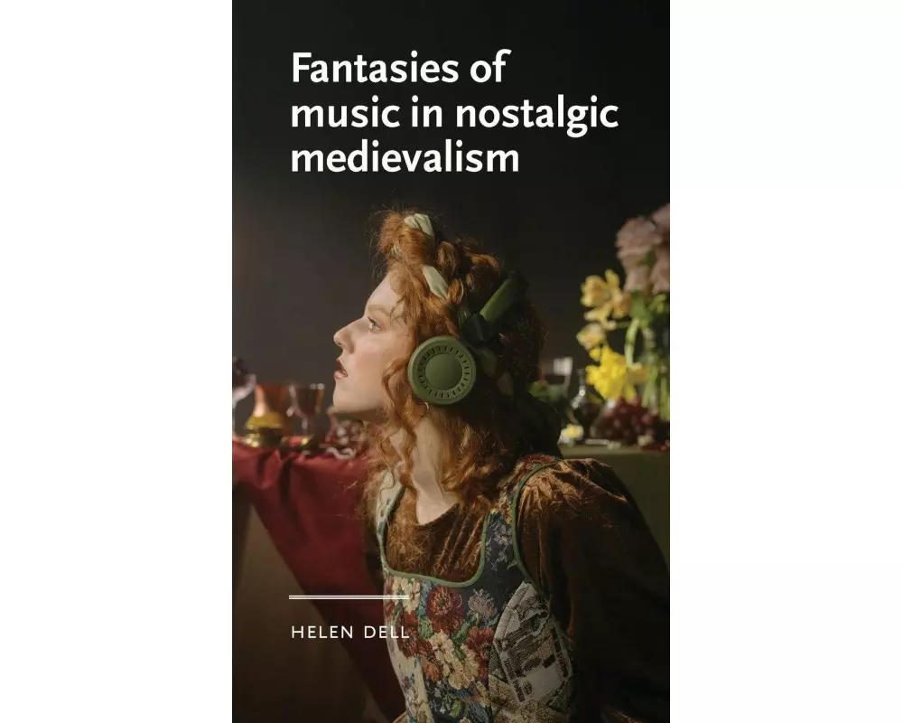 Fantasies of Music in Nostalgic Medievalism