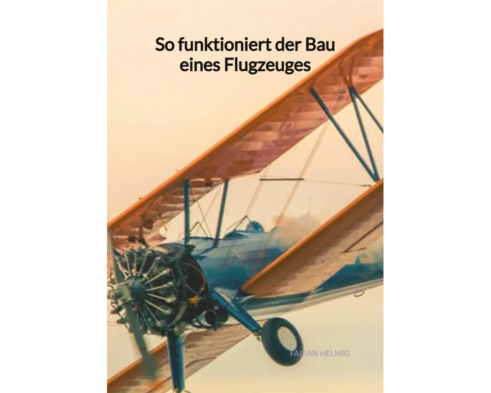 So funktioniert der Bau eines Flugzeuges