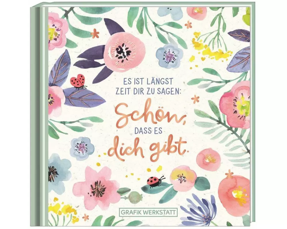 Schön, dass es dich gibt