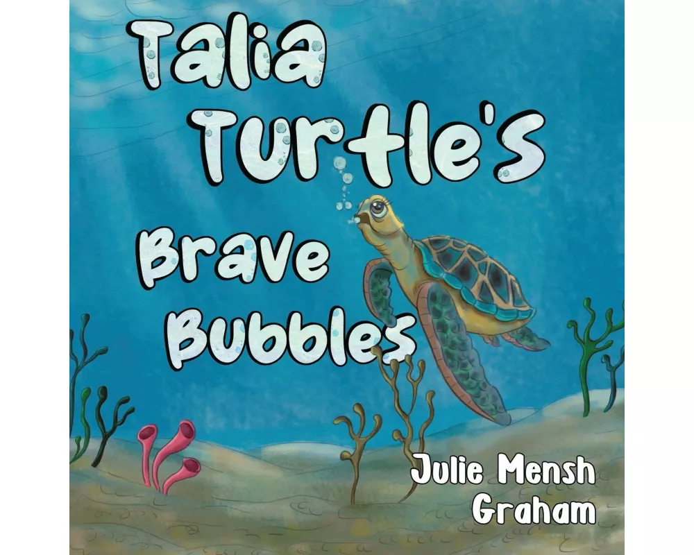 Talia Turtle's Brave Bubbles
