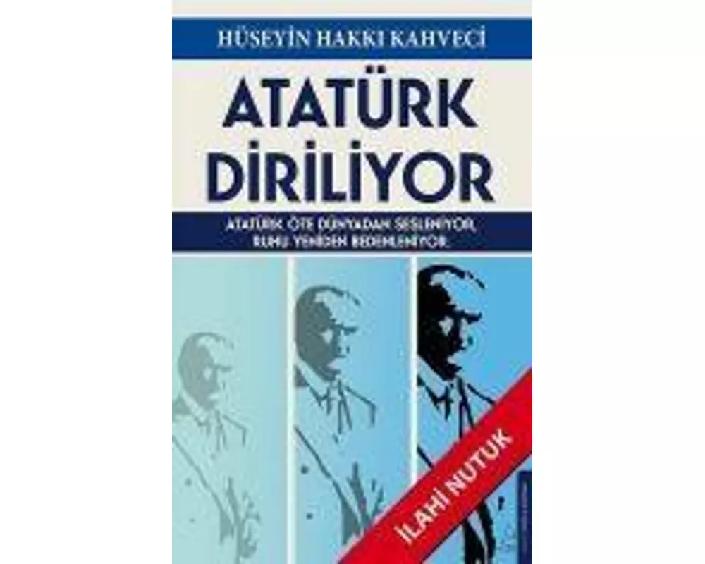 Atatürk Diriliyor - Ilahi Nutuk