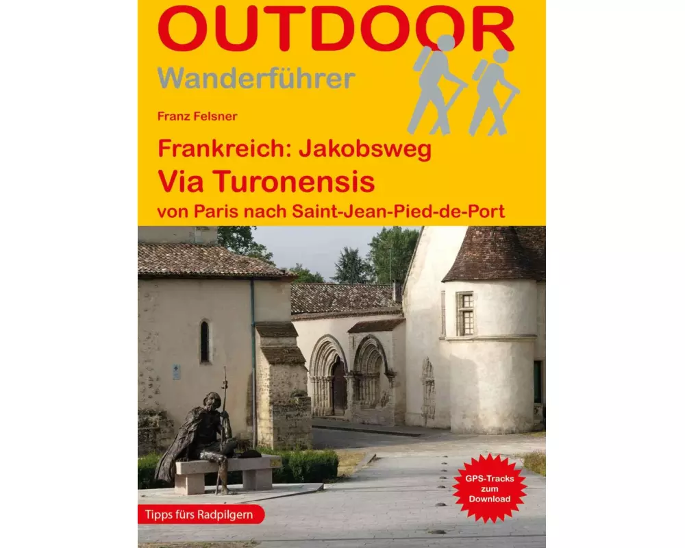 Frankreich: Jakobsweg Via Turonensis von Paris nach Saint-Jean-Pied-de-Port