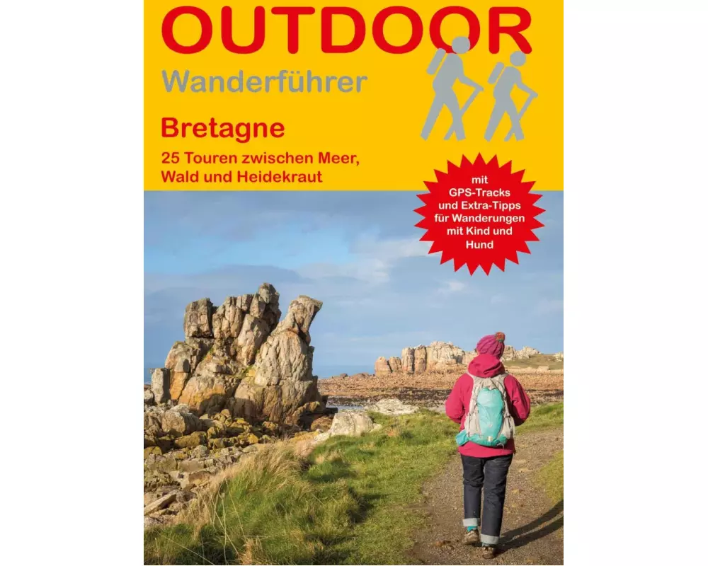 Bretagne 25 Touren zwischen Meer, Wald und Heidekraut