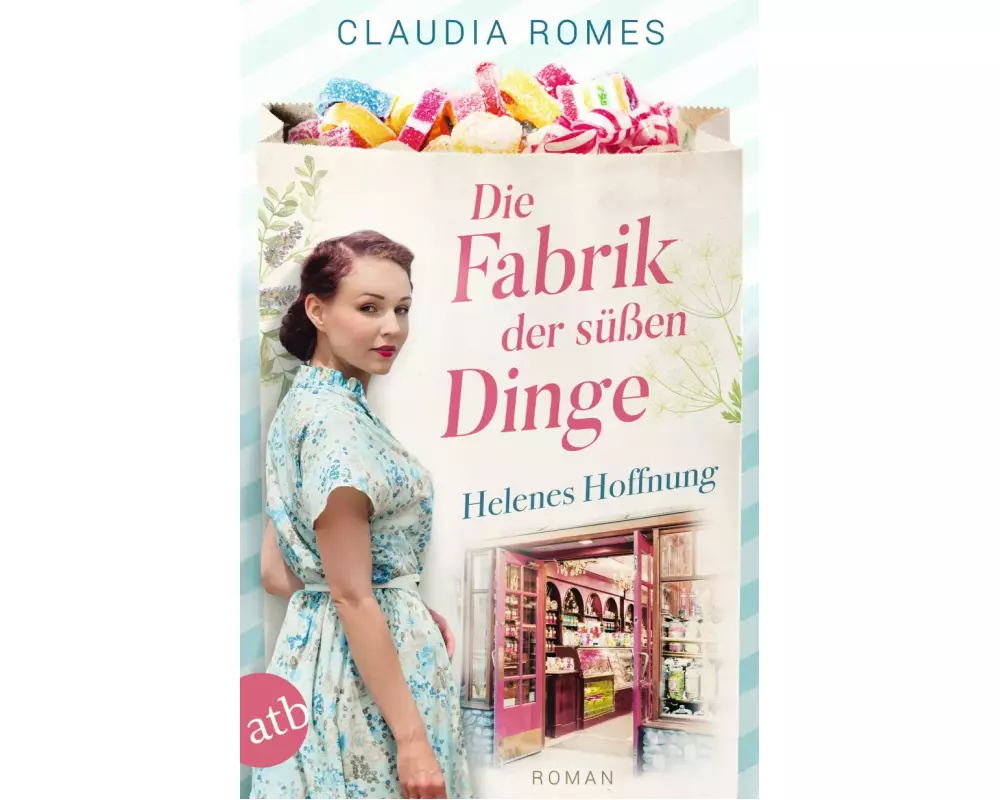 Die Fabrik der süßen Dinge – Helenes Hoffnung