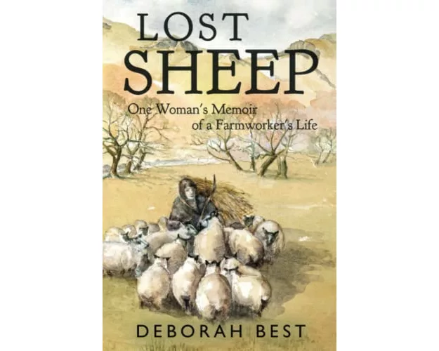 Lost Sheep: One Woman's Memoir of a Farmworkers Life
