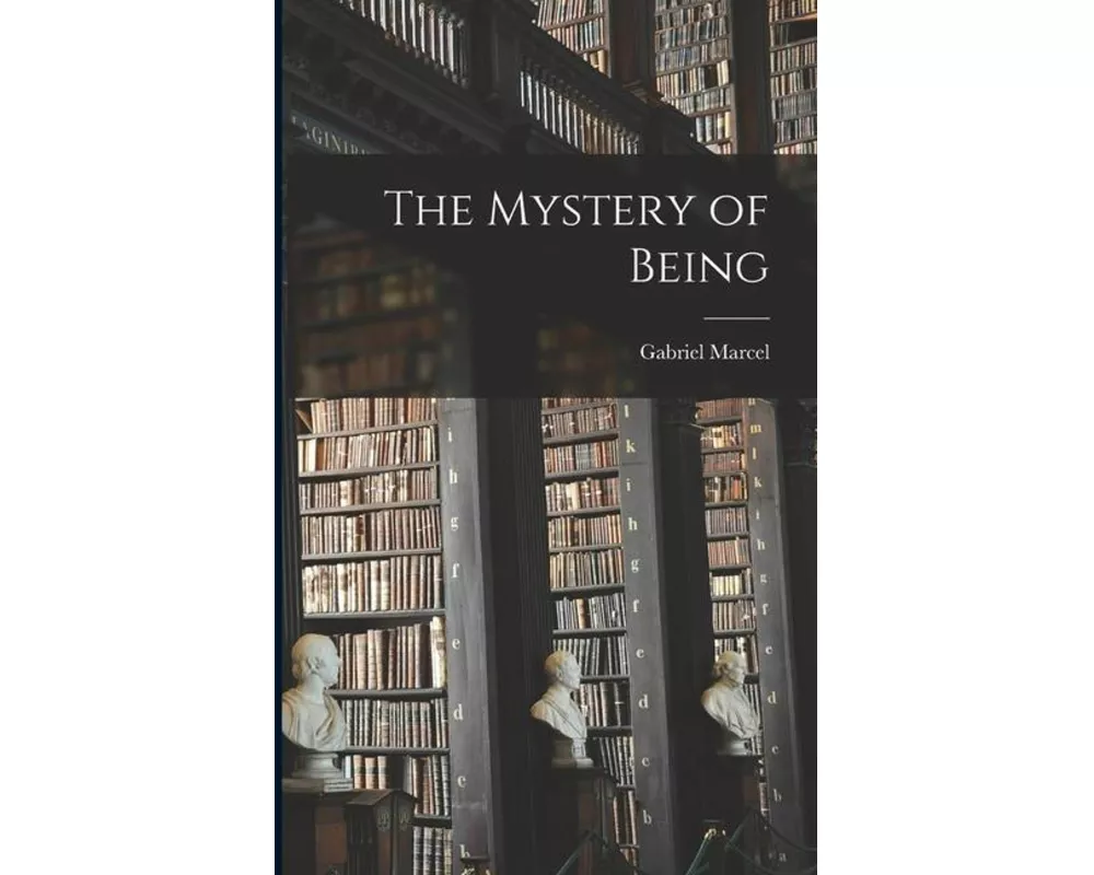 The Mystery of Being
