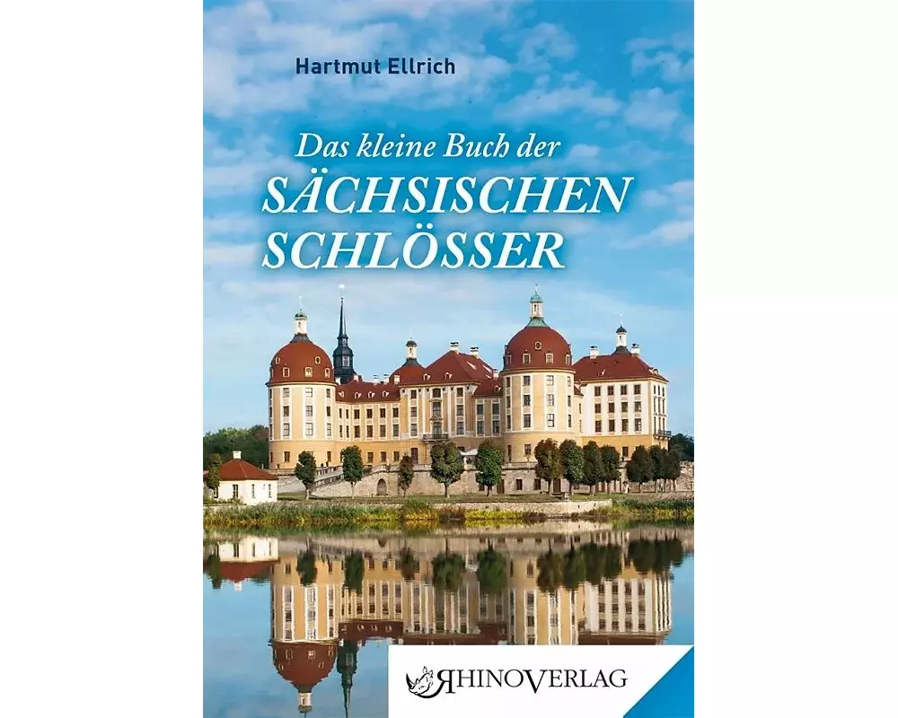 Das kleine Buch der Sächsischen Schlösser