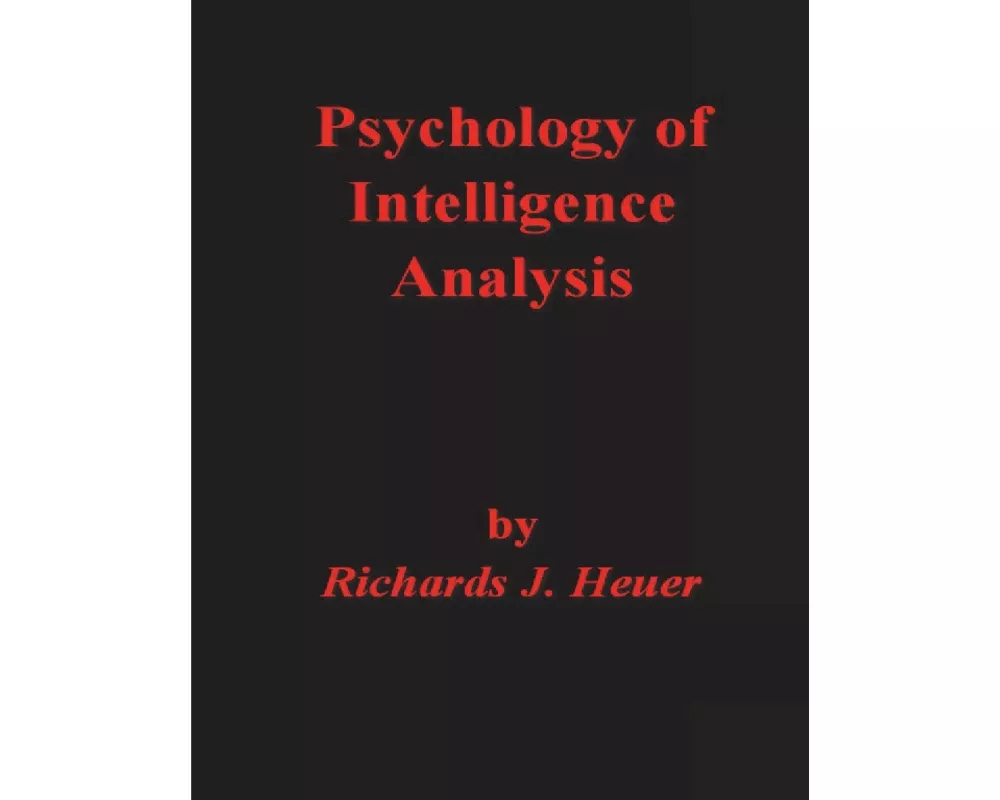 Psychology of Intelligence Analysis