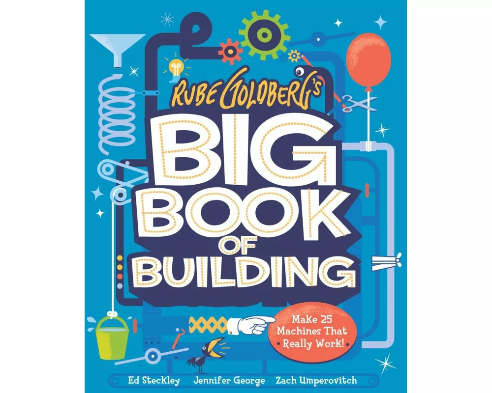 Rube Goldberg's Big Book of Building
