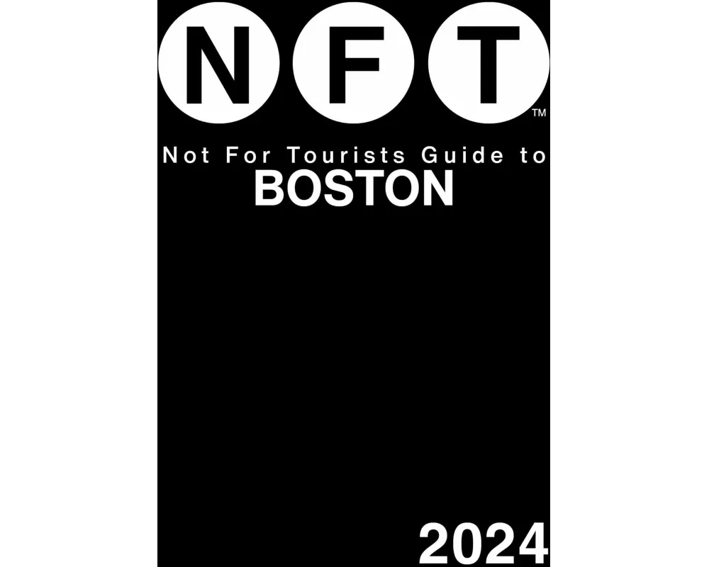 Not for Tourists Guide to Boston 2024