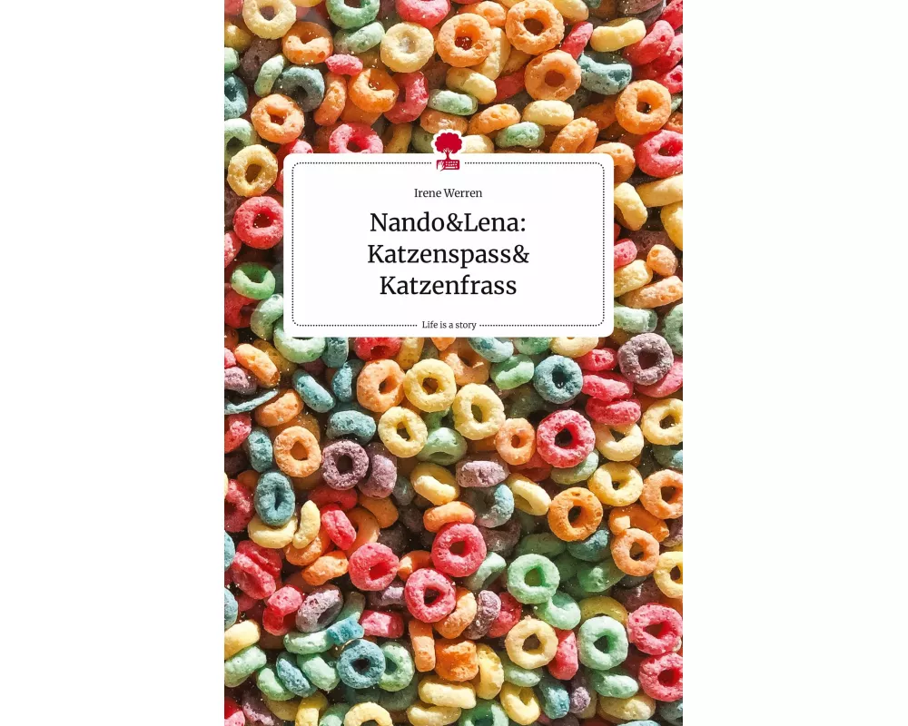 Nando&Lena: Katzenspass& Katzenfrass. Life is a Story - story.one