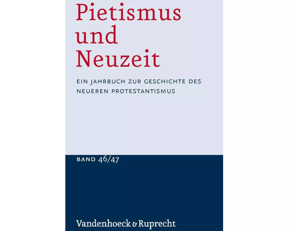 Pietismus und Neuzeit Band 46/47 – 2020/2021