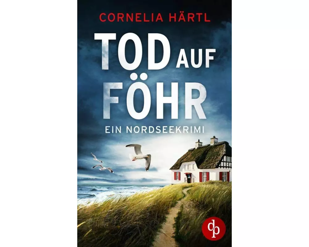 Tod auf Föhr | Ein aufregender Nordseekrimi über dunkle Geheimnisse auf der Insel