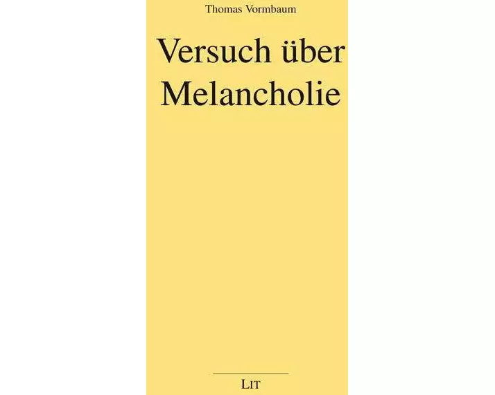 Versuch über Melancholie
