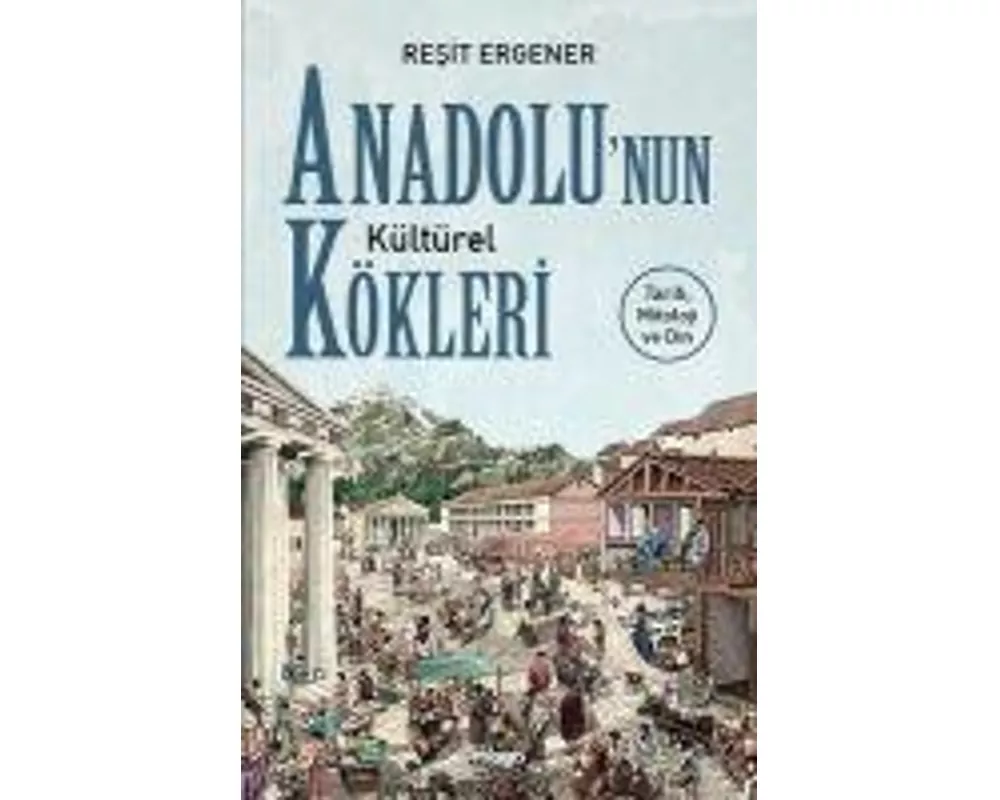 Anadolunun Kltrel Kkleri