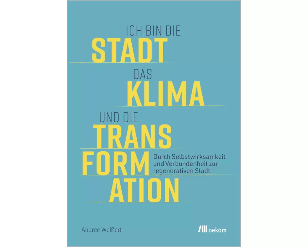Ich bin die Stadt, das Klima und die Transformation