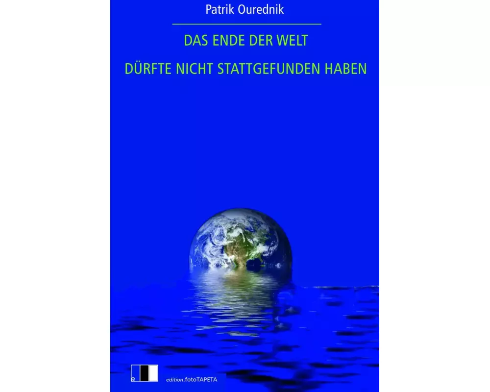 Das Ende Der Welt DÜrfte Nicht Stattgefunden Haben