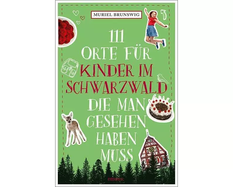 111 Orte für Kinder im Schwarzwald, die man gesehen haben muss