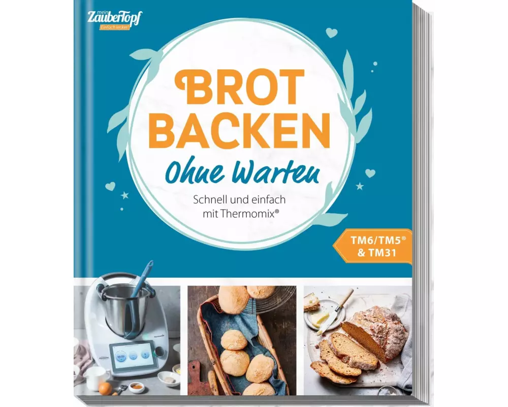 mein ZauberTopf Einfach lecker! Brot backen – Ohne Warten