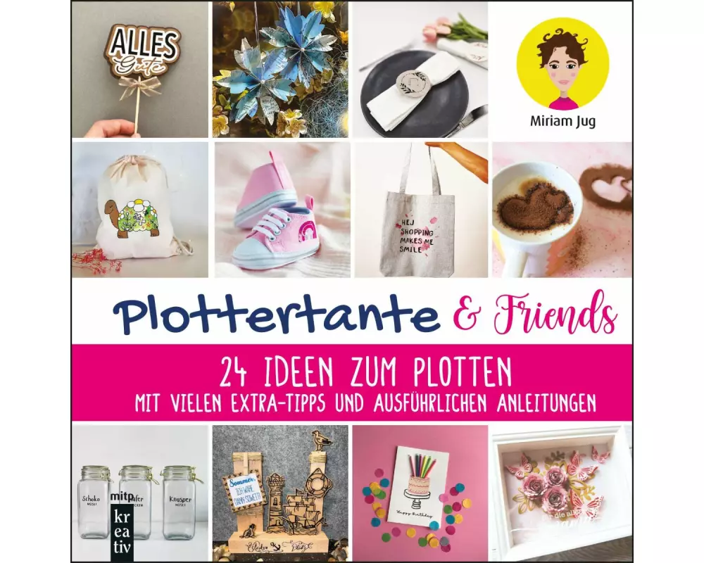 Plottertante & Friends: 24 Ideen zum Plotten